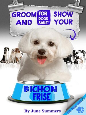 cover image of Groom and Show Your Bichon Frise